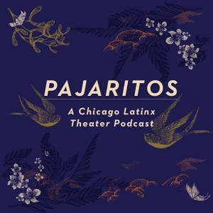 Pajaritos: A Chicago Latinx Theater Podcast