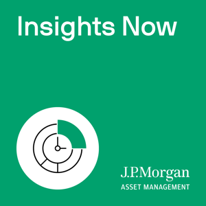 Insights Now by Dr. David Kelly, J.P. Morgan Asset Management