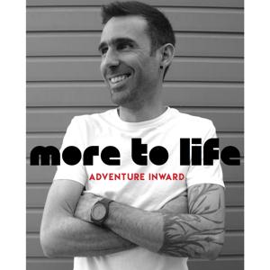 More To Life- Adventure Inward