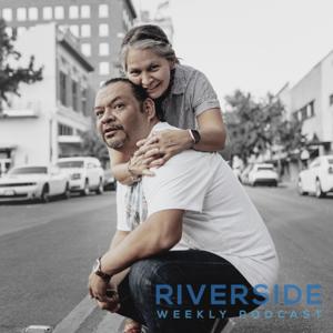 Riverside Weekly Podcast