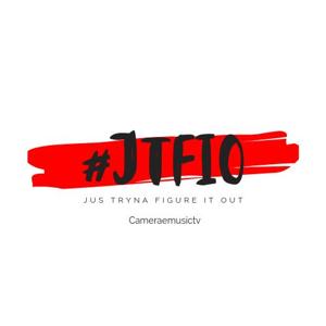 #JTFIO Jus Tryna Figure It Out