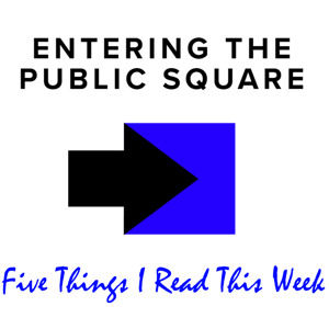 Five Things I Read This Week