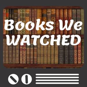 Books We Watched