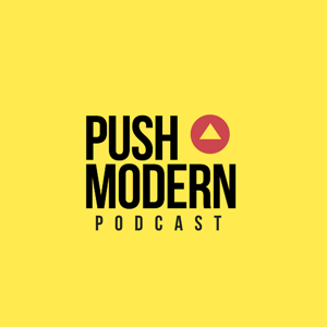 Push Modern Podcast
