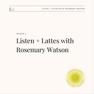 Listen + Lattes with Rosemary