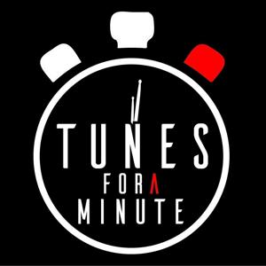 Tunes For A Minute Podcast