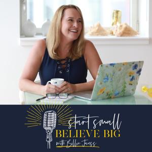 start small BELIEVE BIG with Billie Jauss