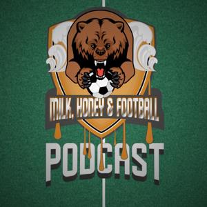 Milk, Honey and Football Podcast