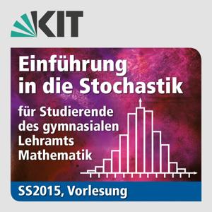 Einführung in die Stochastik für Studierende des gymnasialen Lehramts Mathematik, SS2015, Vorlesung