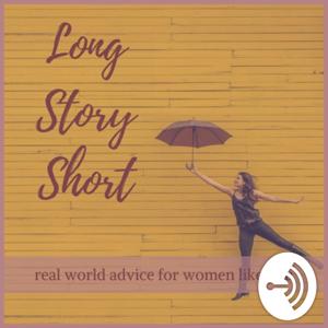 LongStoryShort Advice