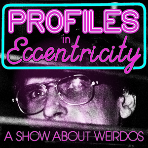 Profiles In Eccentricity by John Fahy, Aaron Pita, Matt Brousseau