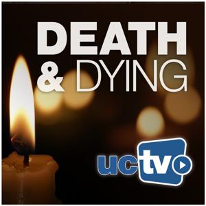 Death and Dying by UCTV