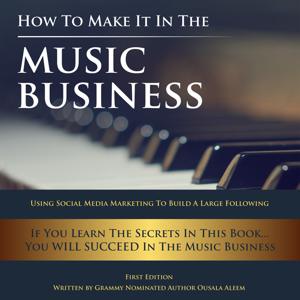 How To Make It In The Music Business