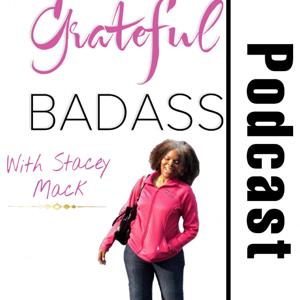 Grateful Badass Podcast