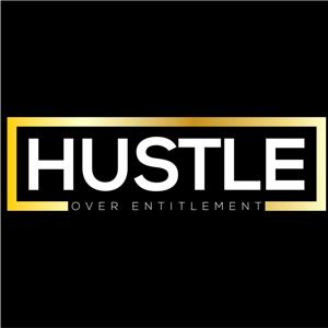 Hustle Over Entitlement