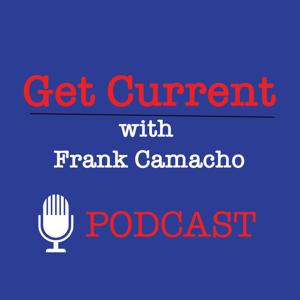 Get Current with Frank Camacho
