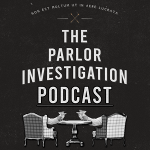 The Parlor Investigation PODCAST