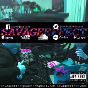 Savage Effect Podcast