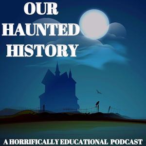 Our Haunted History