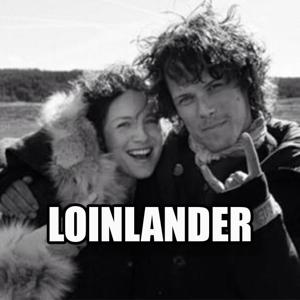 Loinlander - The Most Unofficial Outlander Podcast by Loinlander Podcast Group