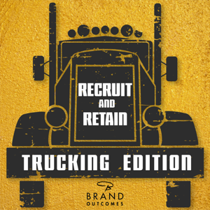 Recruit & Retain: Trucking Edition