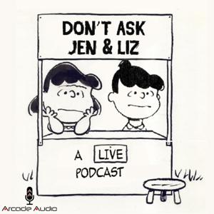 Don't Ask Jen & Liz by Arcade Audio