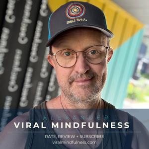 Viral Mindfulness the Podcast