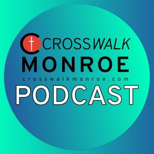 CrossWalk Monroe Podcast