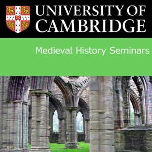 Medieval History Seminars by Cambridge University