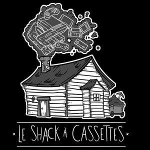 Le Shack à Cassettes