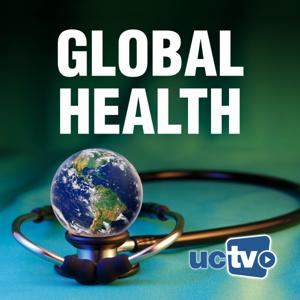 Global Health (Video) by UCTV