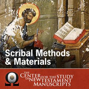 Scribal Methods & Materials by Center for the Study of New Testament Manuscripts (CSNTM)