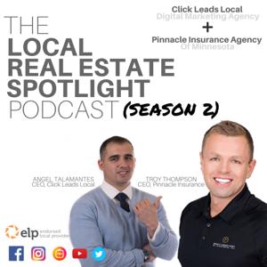 The Local Real Estate Spotlight - The Best In The Industry With Troy Thompson & Angel Talamantes