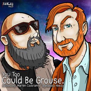 You Too, Could Be Grouse