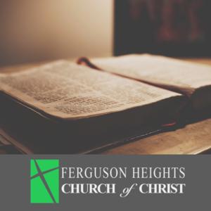 Sermons Archive - Ferguson Heights Church of Christ