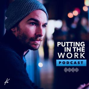 Putting in the Work Podcast