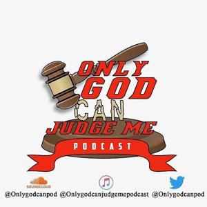 Only God Can Judge Me Podcast