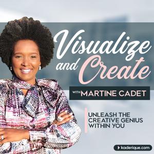 Visualize and Create with Martine Cadet