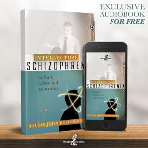 Intellectual Schizophrenia - R.J. Rushdoony, Chalcedon Foundation Free Audiobook (Audiobook)