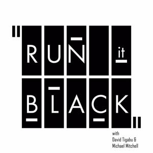 Run It Black Podcast