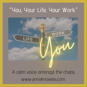 You, Your Life, Your Work