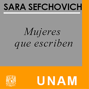 Mujeres que escriben by UNAM