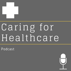 Caring for Healthcare Podcast