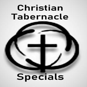 Christian Tabernacle Specials by podcast.ds@gmail.com (Congargents of Christian Tabernacle)