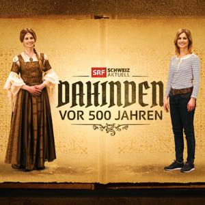 Dahinden vor 500 Jahren