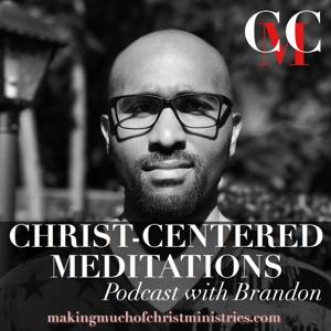 Christ-Centered Meditations With Brandon