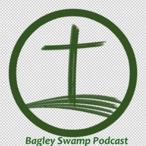 Bagley Swamp Podcast