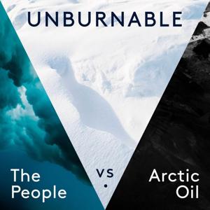 Unburnable: The People vs. Arctic Oil by Auddy