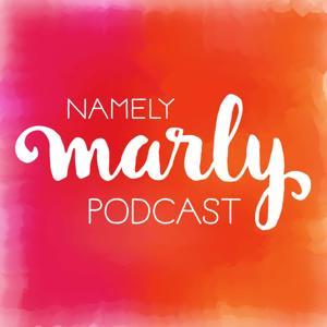Namely Marly Podcast