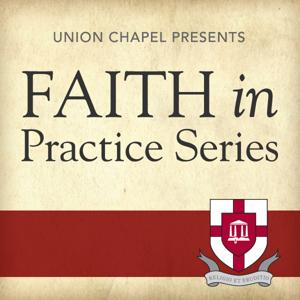 Faith in Practice Series by Union University